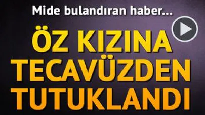 Öz kızına Tecavüz eden adamın ibretlik sonu !