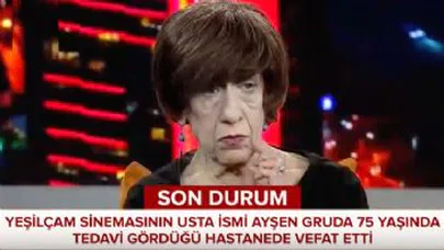 Son Dakika... Ayşen Gruda Hayatını Kaybetti...