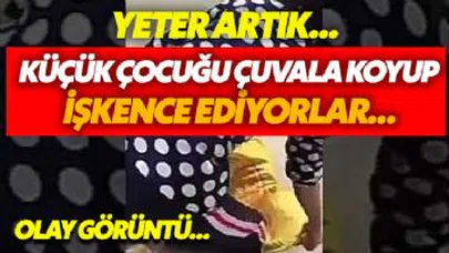 Ufacık Çocuğu Çuvala Koyup İşkence Yaptılar