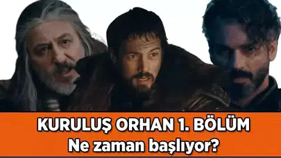 Kuruluş Orhan 1. Bölüm Yayın Tarihi ve Oyuncu Kadrosu