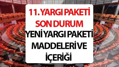 11. Yargı Paketi Son Durum