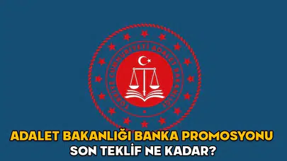 Adalet Bakanlığı Banka Promosyonu Son Teklif ve Yatış Tarihi
