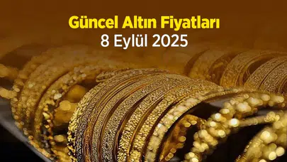Güncel Altın Fiyatları 8 Eylül 2025