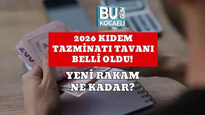 2026 Kıdem Tazminatı Tavanı Belli Oldu!
