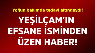Yeşilçam'ın Efsane İsimlerinden Necdet Kökeş'in Sağlık Durumu Ciddi