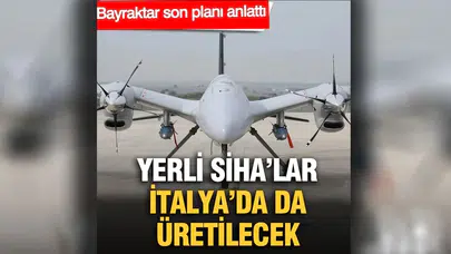 Yerli SİHA’lar İtalya’da da Üretilecek: Baykar’ın Stratejik Planları