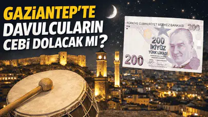 Gaziantep'te Ramazan Ayında Sahur Davulculuğu Geleneği Ne Kadar Ücretlendirilmekte?