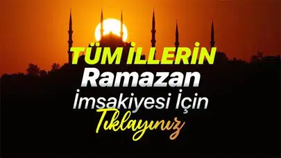 2026 Ramazan İmsakiyesi ile İftar ve Sahur Saatleri Ne Zaman? Tüm İllerde Detaylı Bilgiler