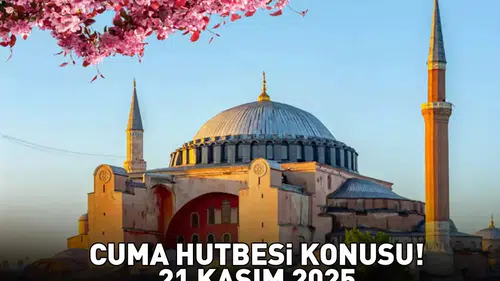 Cuma Hutbesi Konusu 21 Kasım 2025: Diyanet İşleri Başkanlığı'ndan Açıklama Bekleniyor