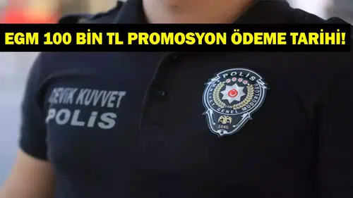 EGM 100 Bin TL Promosyon Ödeme Tarihi Açıklandı