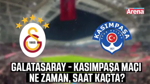 Galatasaray - Kasımpaşa Maçı Bilgileri