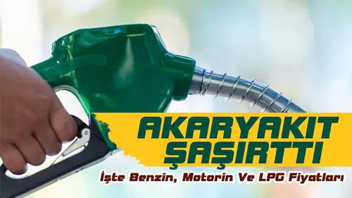 Bugün Akaryakıt Fiyatları Ne Kadar Oldu? Benzin, Motorin ve LPG Fiyatları İl İl Açıklandı