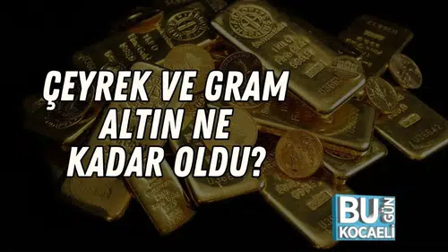 Çeyrek ve Gram Altın Fiyatları Güncellendi