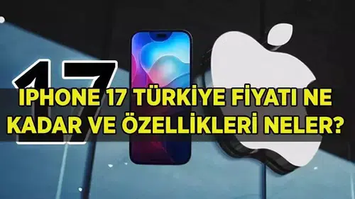 iPhone 17 Türkiye Fiyatı ve Ön Sipariş Tarihleri Açıklandı
