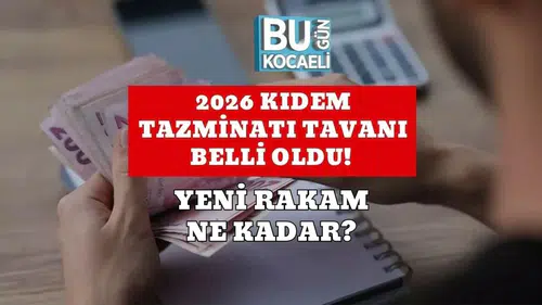 2026 Kıdem Tazminatı Tavanı Belli Oldu!