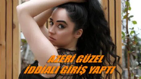 Tuğçe Gendigelen Azeri Güzel 'Bu Benim Tarzım' Diyor Ve Çok İddialı Bir Şekilde Geliyor...