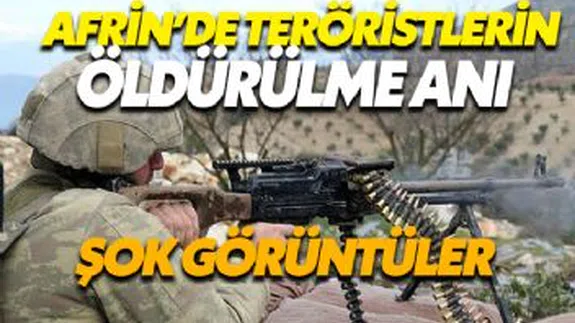 Afrin'de Kameraya Yansıyan Teröristler Öldürüldü