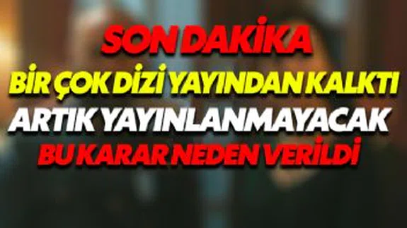 Artık Yayınlanmayacak...Sevilen Diziler Yayından kaldırıldı...