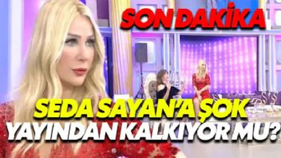 Seda Sayan'ın Programı Yayından Kaldırılıyor...