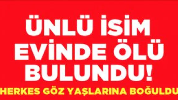 Ünlü Oyuncu Evinde Ölü Bulundu...