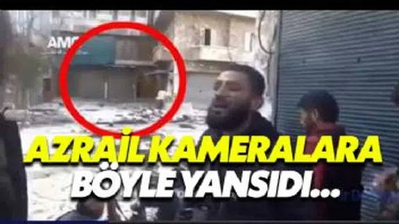 AZRAİL KAMERALARA BÖYLE YANSIDI