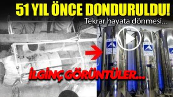51 yıl önce donduruldu! Hala canlanmayı bekliyor