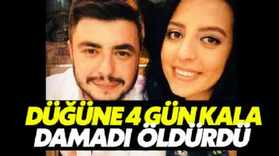 Düğüne 4 gün kala gelin damadı öldürdü!