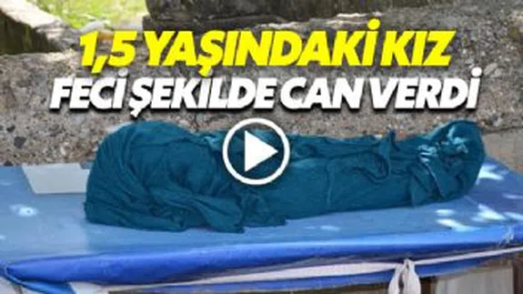 Henüz bir buçuk yaşındaydı! Bir anda...