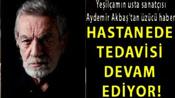 Aydemir Akbaş'tan üzücü haber