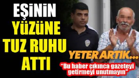 Boşanmak İsteyen Karısının Yüzüne Tuz Ruhu Döktü
