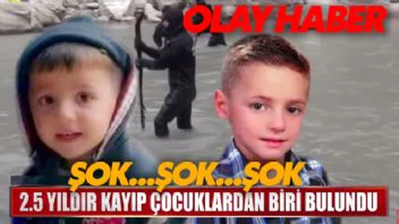 2.5 yıldır kayıp çocuklardan biri bulundu