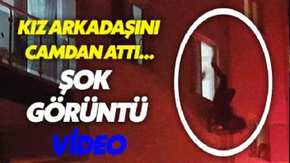 Kız arkadaşını camdan attı!
