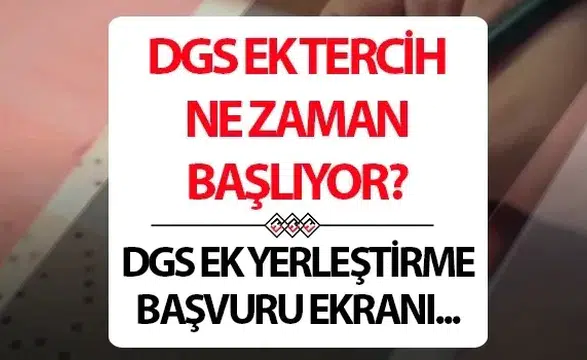 DGS Ek Tercih Süreci Başlıyor: Tarihler Belli Olmaya Başladı