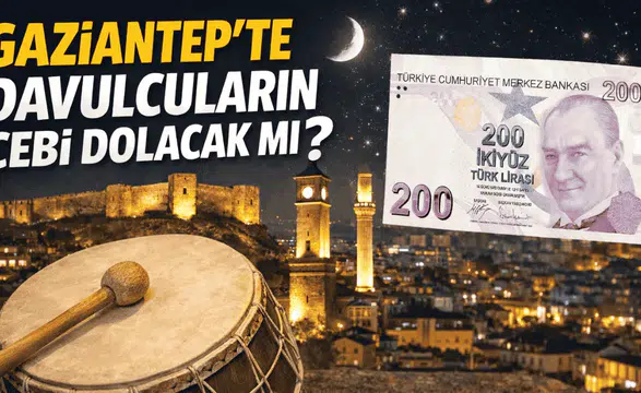 Gaziantep'te Ramazan Ayında Sahur Davulculuğu Geleneği Ne Kadar Ücretlendirilmekte?