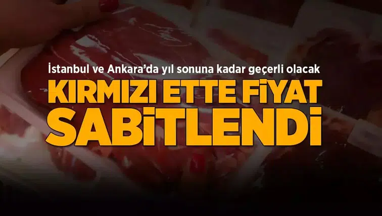 Kırmızı Et ve Tereyağı Fiyatları İstanbul ve Ankara'da Yıl Sonuna Kadar Sabitlendi