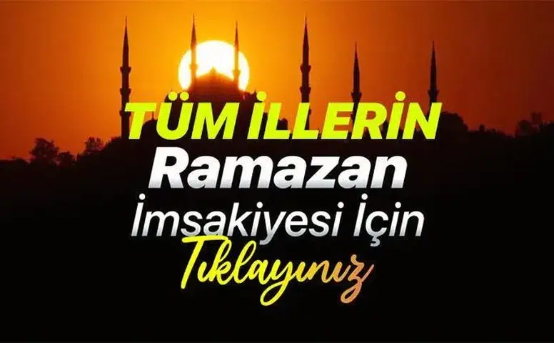 2026 Ramazan İmsakiyesi ile İftar ve Sahur Saatleri Ne Zaman? Tüm İllerde Detaylı Bilgiler