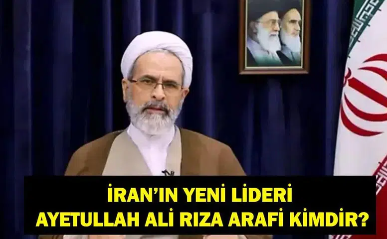 Ayetullah Ali Rıza Arafi Kimdir? İran'ın Yeni Lideri Hangi Görevleri Üstlendi?