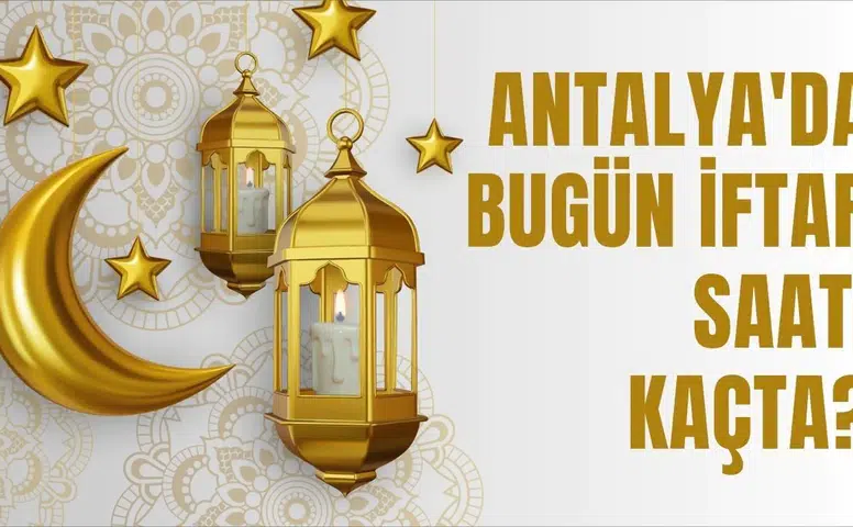 Antalya'da 1 Mart 2026 İftar Saati Ne Zaman Olacak?